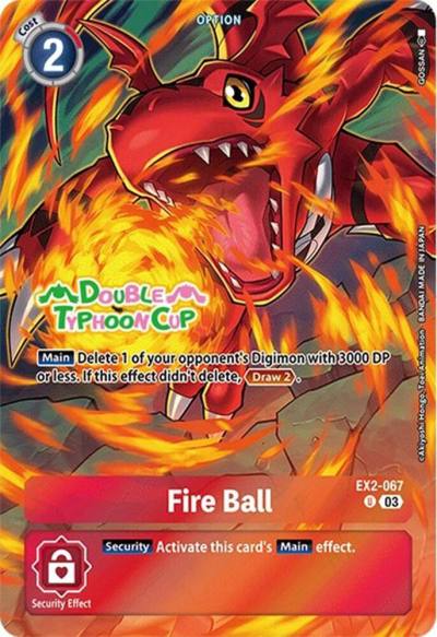 Fire Ball Bonus Pack EX2-067 U Starter Deck 17: Double Typhoon Advanced Deck Set Pre-Release Cards Digimon card